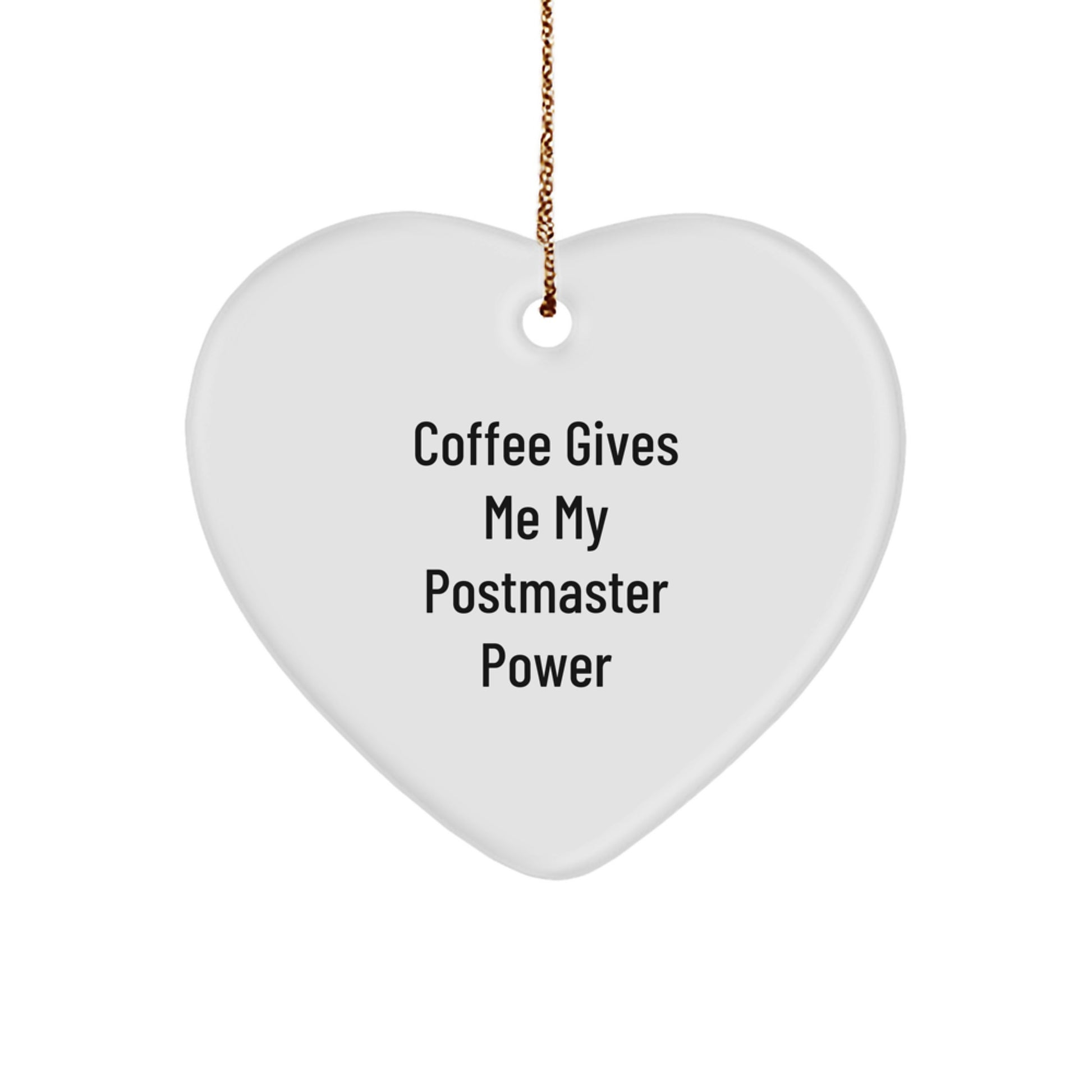 Postmaster Gifts from Friends - Heart Ornament with 'Coffee Gives Me My Postmaster Power' Quote for Christmas - Image 1