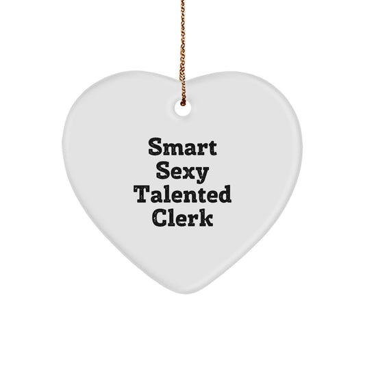 Smart Sexy Talented Clerk Gifts, Funny Quote Heart Ornament for Clerk, Christmas Unique Gifts from Friends, Coworkers, Family - Image 1