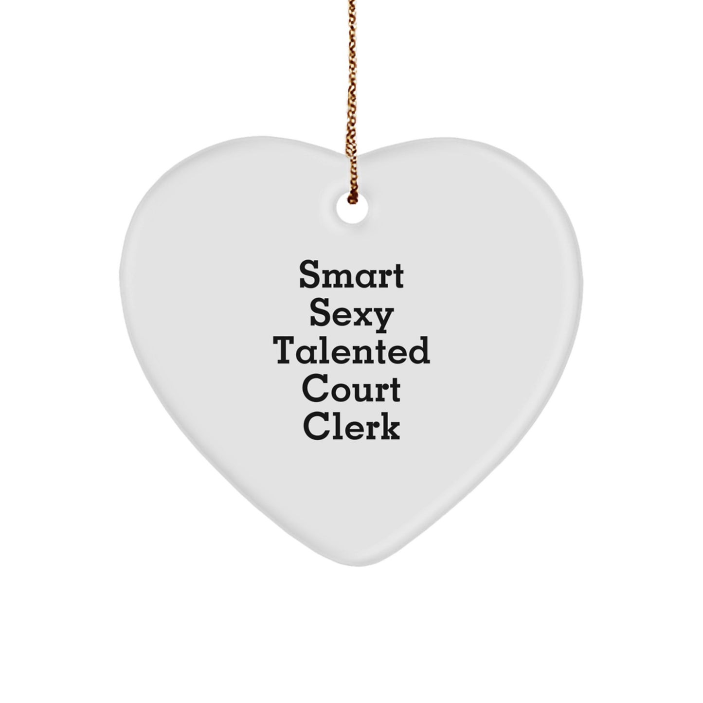Smart Sexy Talented Court Clerk Gifts from Friends to Court Clerk, Heart Ornament for Christmas - Image 1