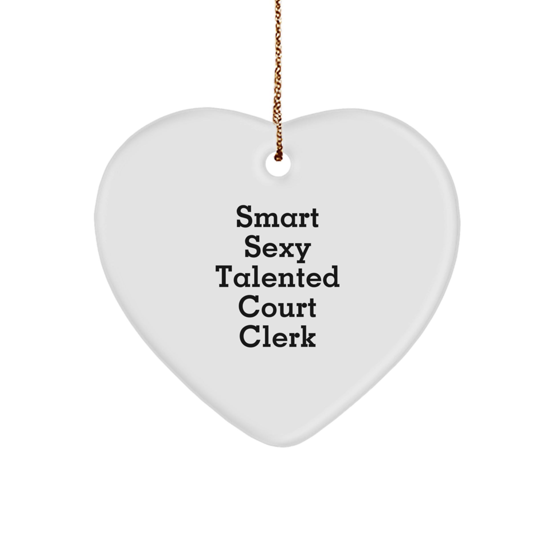 Smart Sexy Talented Court Clerk Gifts from Friends to Court Clerk, Heart Ornament for Christmas - Image 1
