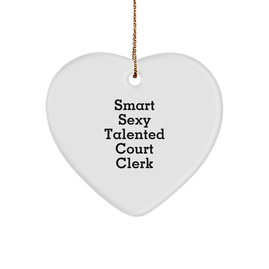 Smart Sexy Talented Court Clerk Gifts from Friends to Court Clerk, Heart Ornament for Christmas - Image 1