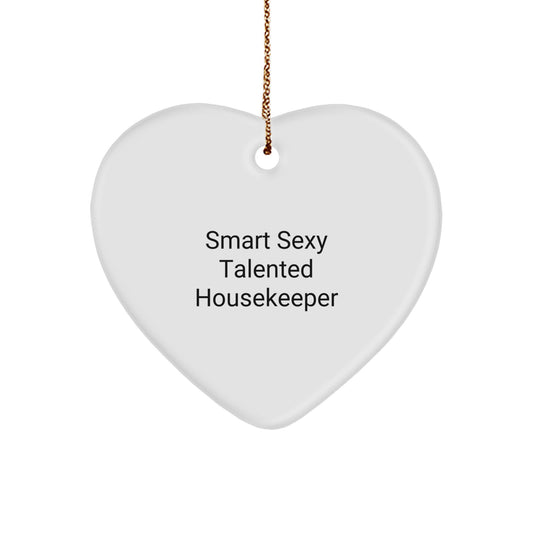 Smart Sexy Talented Housekeeper Gift Housekeeper Heart Ornament Funny Christmas Unique Gift from Women to Housekeeper - Image 1