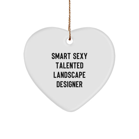 Fun 'Smart Sexy Talented' Landscape Designer Gifts for Christmas - Heart Ornament with Quote - Image 1