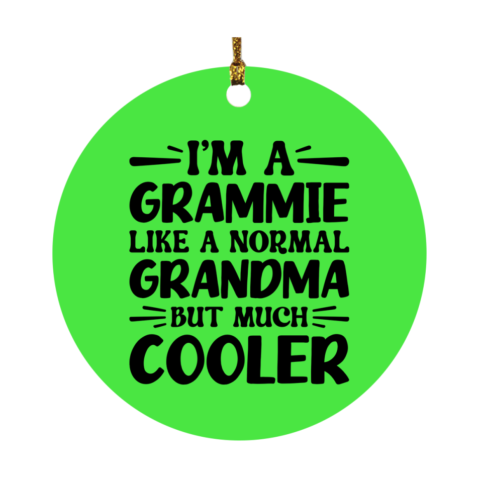 I'm A Grammie Like A Normal Grandma But Much Cooler Ornament – Funny Grammie Christmas Ornament – Gift For Grammie – Grandma Ornament