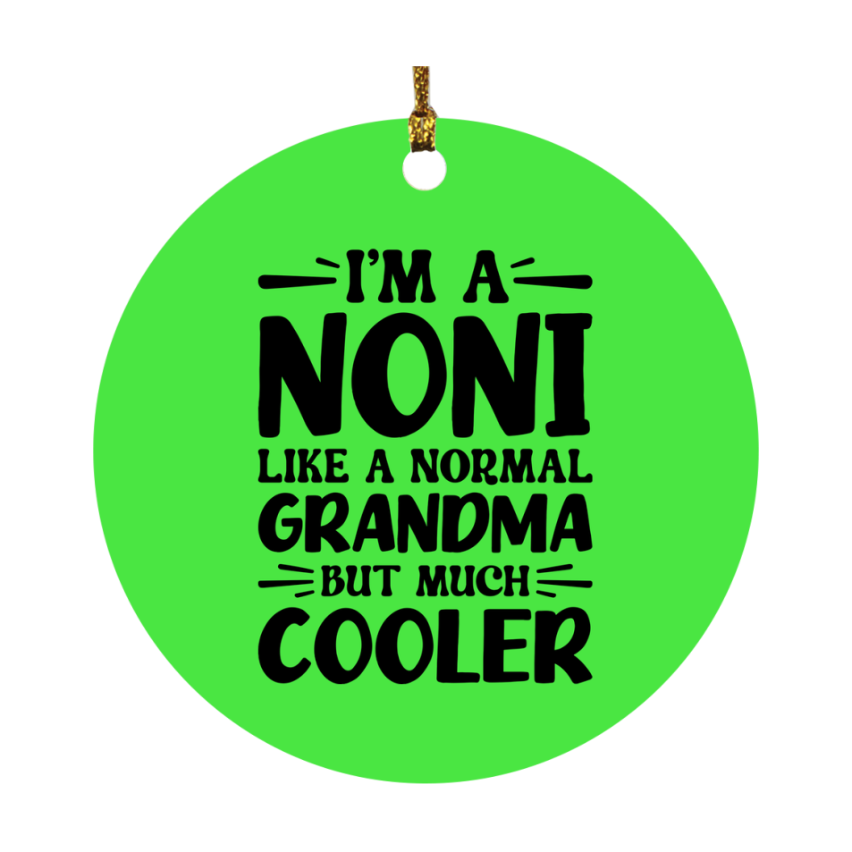 I'm A Noni Like A Normal Grandma But Much Cooler Ornament – Funny Noni Christmas Ornament – Gift For Noni – Grandma Ornament