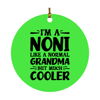 I'm A Noni Like A Normal Grandma But Much Cooler Ornament – Funny Noni Christmas Ornament – Gift For Noni – Grandma Ornament