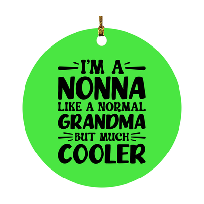 I'm A Nonna Like A Normal Grandma But Much Cooler Ornament – Funny Nonna Christmas Ornament – Gift For Nonna – Grandma Ornament