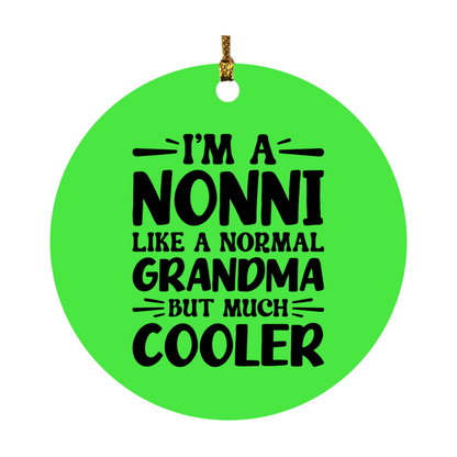 I'm A Nonni Like A Normal Grandma But Much Cooler Ornament – Funny Nonni Christmas Ornament – Gift For Nonni – Grandma Ornament