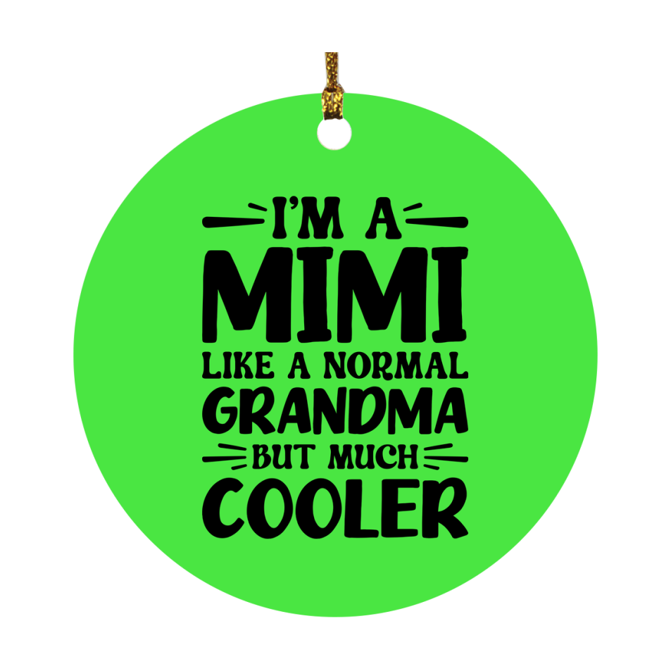 I'm A Mimi Like A Normal Grandma But Much Cooler Ornament – Funny Mimi Christmas Ornament – Gift For Mimi – Grandma Ornament