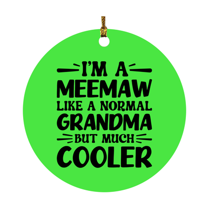 I'm A Meemaw Like A Normal Grandma But Much Cooler Ornament – Funny Meemaw Christmas Ornament – Gift For Meemaw – Grandma Ornament