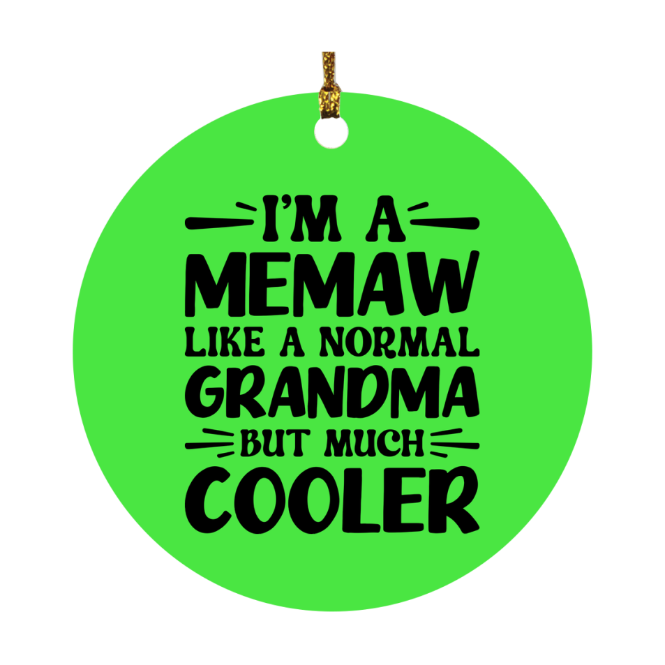 I'm A Memaw Like A Normal Grandma But Much Cooler Ornament – Funny Memaw Christmas Ornament – Gift For Memaw – Grandma Ornament