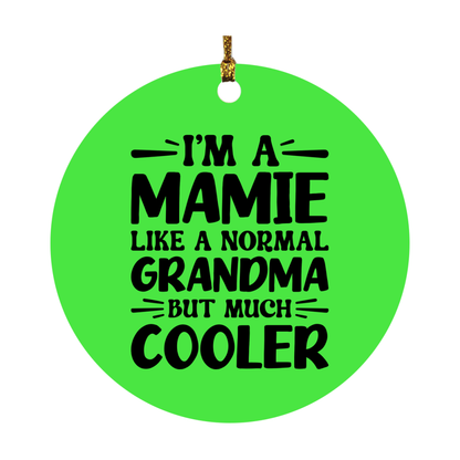 I'm A Mamie Like A Normal Grandma But Much Cooler Ornament – Funny Mamie Christmas Ornament – Gift For Mamie – Grandma Ornament