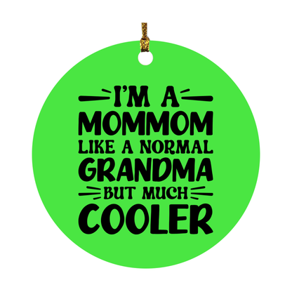 I'm A Mommom Like A Normal Grandma But Much Cooler Ornament – Funny Mommom Christmas Ornament – Gift For Mommom – Grandma Ornament
