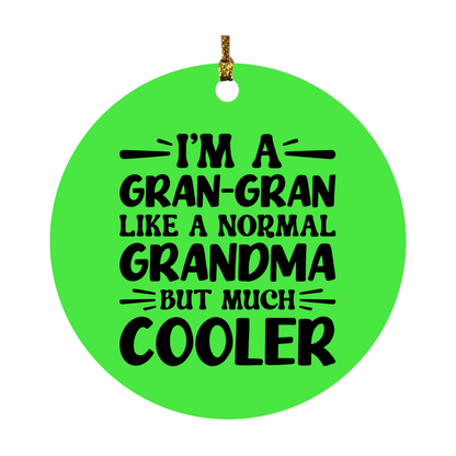 I'm A Gran-Gran Like A Normal Grandma But Much Cooler Ornament – Funny Gran-Gran Christmas Ornament – Gift For Gran-Gran – Grandma Ornament