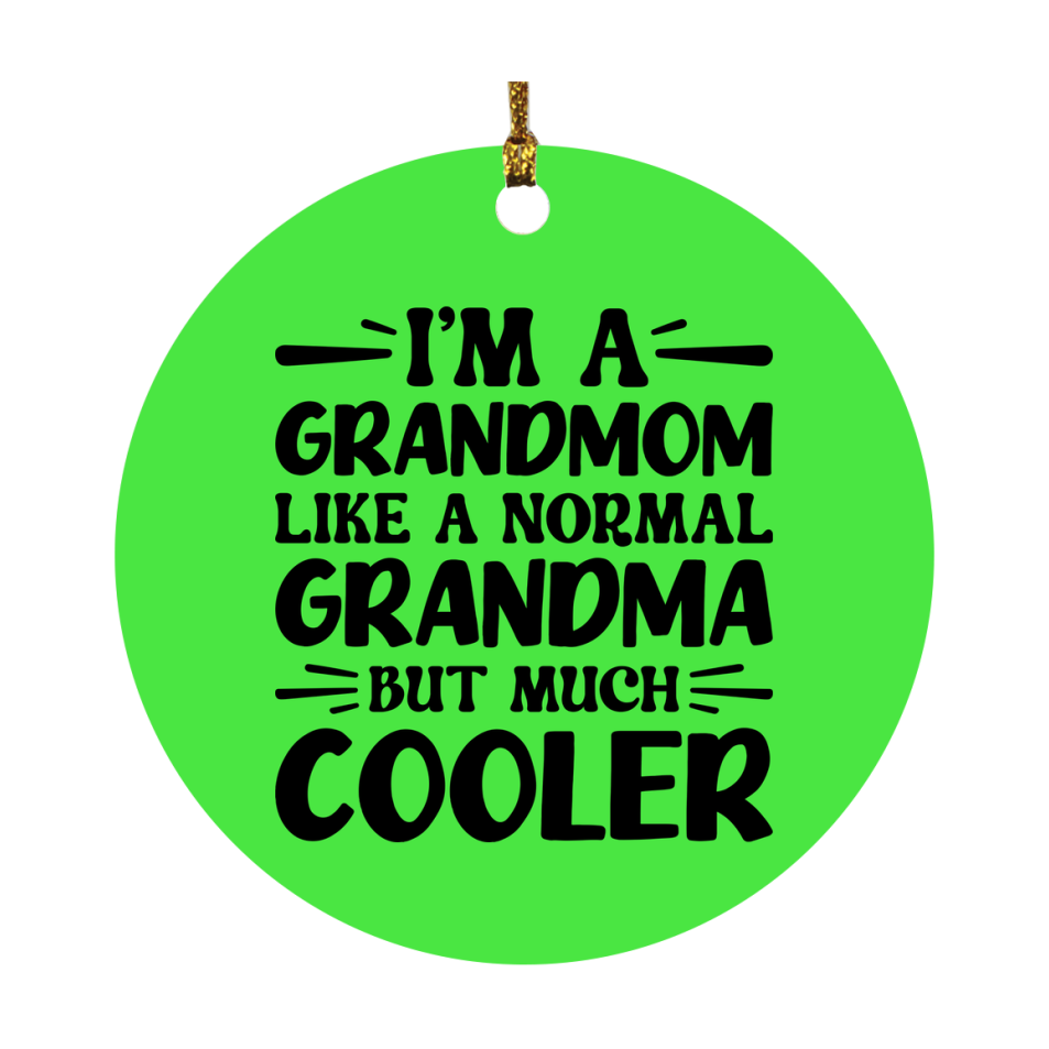 I'm A Grandmom Like A Normal Grandma But Much Cooler Ornament – Funny Grandmom Christmas Ornament – Gift For Grandmom – Grandma Ornament