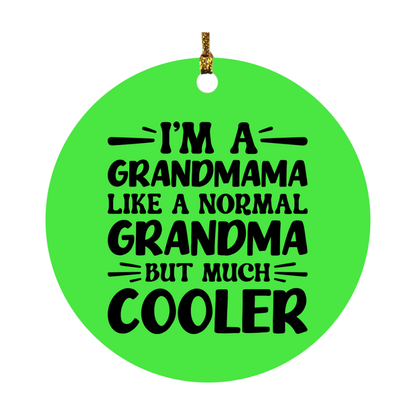 I'm A Grandmama Like A Normal Grandma But Much Cooler Ornament – Funny Grandmama Christmas Ornament – Gift For Grandmama – Grandma Ornament