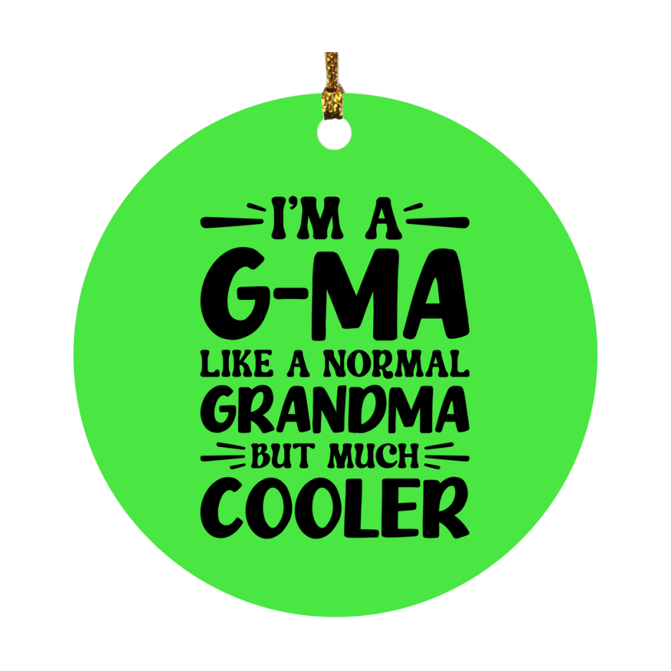 I'm A G-Ma Like A Normal Grandma But Much Cooler Ornament – Funny G-Ma Christmas Ornament – Gift For G-Ma – Grandma Ornament