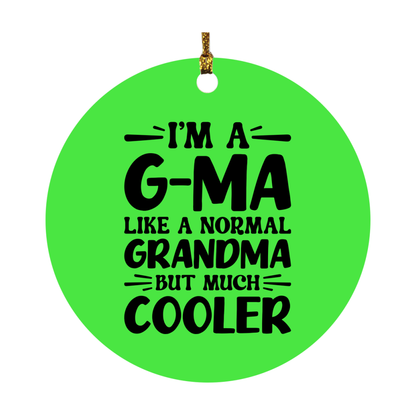 I'm A G-Ma Like A Normal Grandma But Much Cooler Ornament – Funny G-Ma Christmas Ornament – Gift For G-Ma – Grandma Ornament