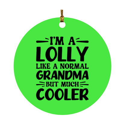 I'm A Lolly Like A Normal Grandma But Much Cooler Ornament – Funny Lolly Christmas Ornament – Gift For Lolly – Grandma Ornament