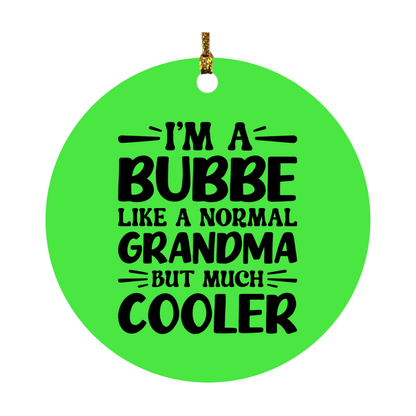 I'm A Bubbe Like A Normal Grandma But Much Cooler Ornament – Funny Bubbe Christmas Ornament – Gift For Bubbe – Grandma Ornament