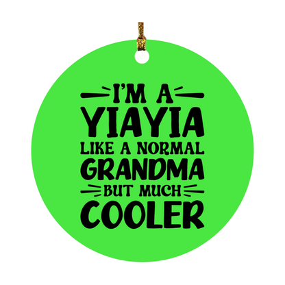 I'm A Yiayia Like A Normal Grandma But Much Cooler Ornament – Funny Yiayia Christmas Ornament – Gift For Yiayia – Grandma Ornament
