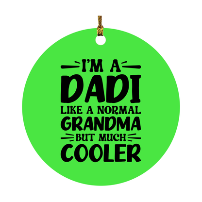I'm A Dadi Like A Normal Grandma But Much Cooler Ornament – Funny Dadi Christmas Ornament – Gift For Dadi – Grandma Ornament