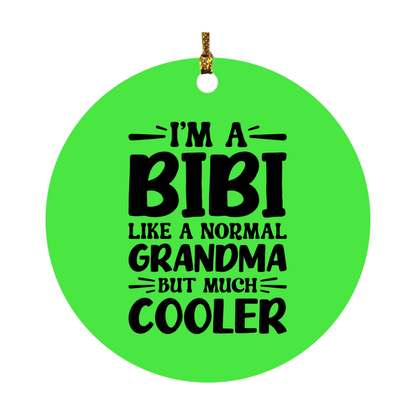 I'm A Bibi Like A Normal Grandma But Much Cooler Ornament – Funny Bibi Christmas Ornament – Gift For Bibi – Grandma Ornament