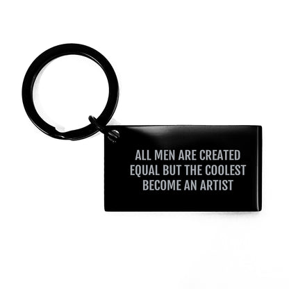 Artist Keychain Funny Quote Gifts for Men from Family - 'All Men Are Created Equal But The Coolest Become An Artist' - Unique Keychain for Artist Friends - Image 1