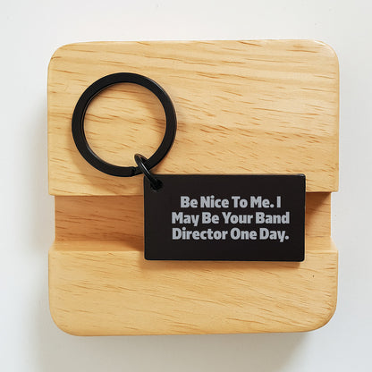Funny Band Director Keychain Gifts from Family for Band Director, Be Nice To Me - Image 2