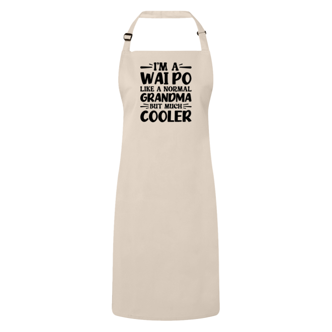 I'm A Wai Po Like A Normal Grandma But Much Cooler Apron – Funny Wai Po Gift – Grandma Apron – Gift For Wai Po