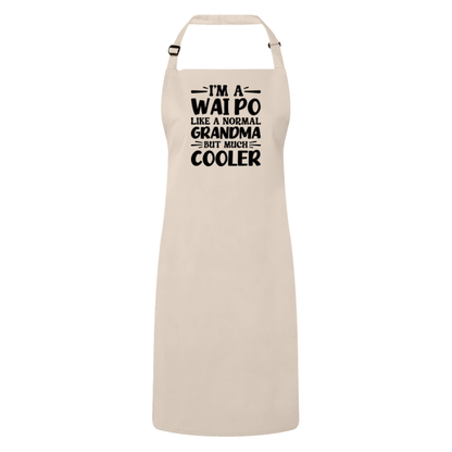I'm A Wai Po Like A Normal Grandma But Much Cooler Apron – Funny Wai Po Gift – Grandma Apron – Gift For Wai Po