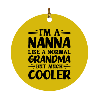 I'm A Nanna Like A Normal Grandma But Much Cooler Ornament – Funny Nanna Christmas Ornament – Gift For Nanna – Grandma Ornament