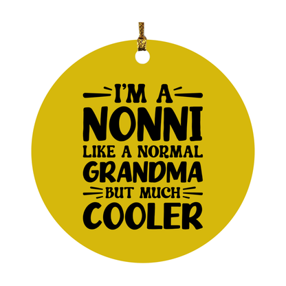 I'm A Nonni Like A Normal Grandma But Much Cooler Ornament – Funny Nonni Christmas Ornament – Gift For Nonni – Grandma Ornament