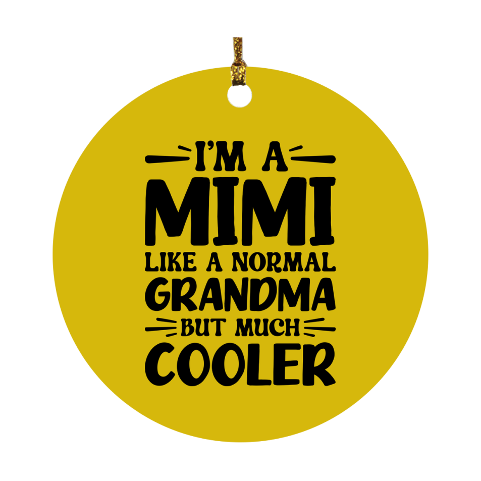 I'm A Mimi Like A Normal Grandma But Much Cooler Ornament – Funny Mimi Christmas Ornament – Gift For Mimi – Grandma Ornament