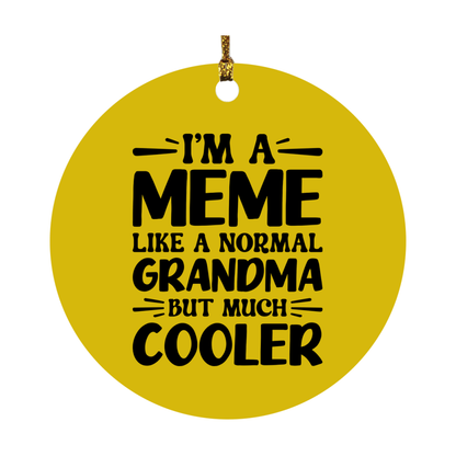 I'm A Meme Like A Normal Grandma But Much Cooler Ornament – Funny Meme Christmas Ornament – Gift For Meme – Grandma Ornament