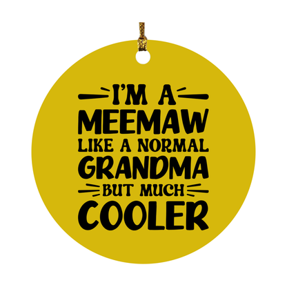 I'm A Meemaw Like A Normal Grandma But Much Cooler Ornament – Funny Meemaw Christmas Ornament – Gift For Meemaw – Grandma Ornament