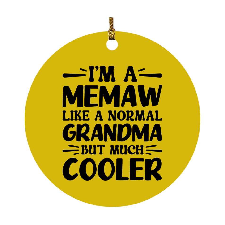 I'm A Memaw Like A Normal Grandma But Much Cooler Ornament – Funny Memaw Christmas Ornament – Gift For Memaw – Grandma Ornament