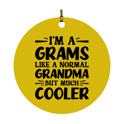 I'm A Grams Like A Normal Grandma But Much Cooler Ornament – Funny Grams Christmas Ornament – Gift For Grams – Grandma Ornament