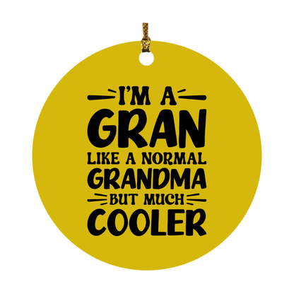 I'm A Gran Like A Normal Grandma But Much Cooler Ornament – Funny Gran Christmas Ornament – Gift For Gran – Grandma Ornament