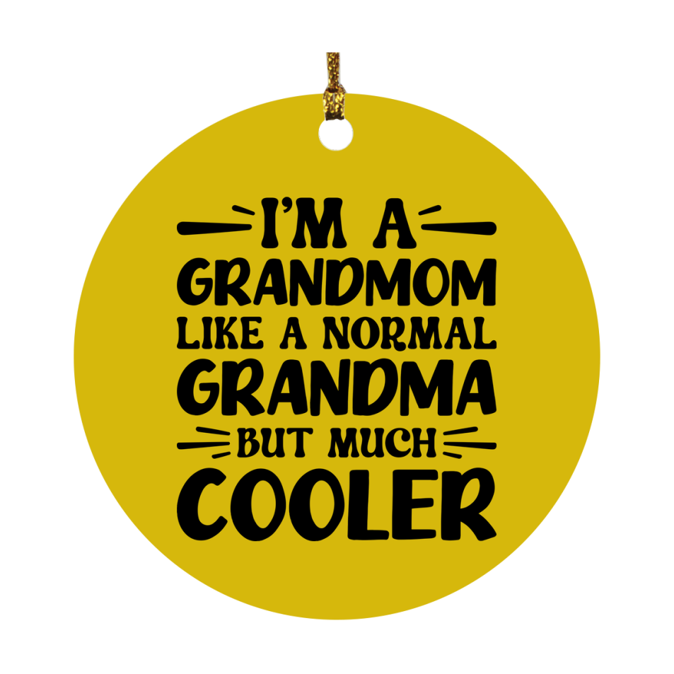 I'm A Grandmom Like A Normal Grandma But Much Cooler Ornament – Funny Grandmom Christmas Ornament – Gift For Grandmom – Grandma Ornament