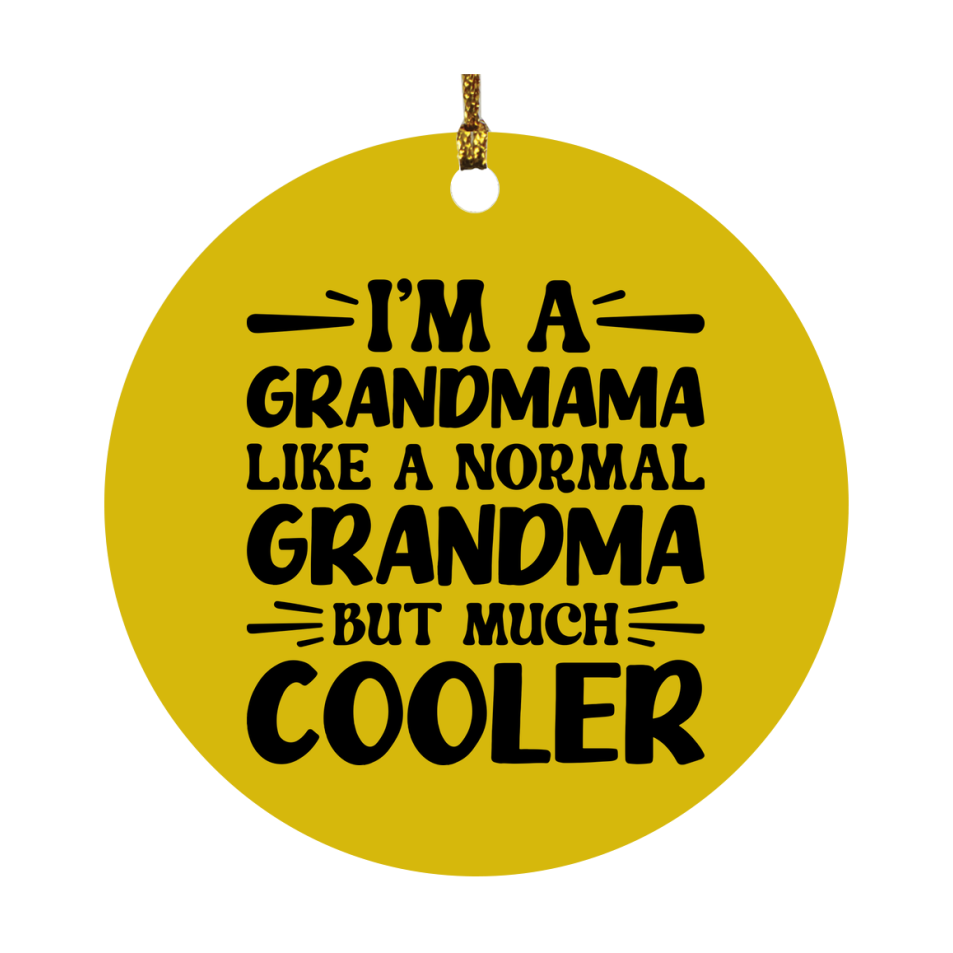 I'm A Grandmama Like A Normal Grandma But Much Cooler Ornament – Funny Grandmama Christmas Ornament – Gift For Grandmama – Grandma Ornament
