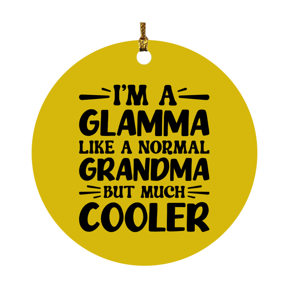 I'm A Glamma Like A Normal Grandma But Much Cooler Ornament – Funny Glamma Christmas Ornament – Gift For Glamma – Grandma Ornament