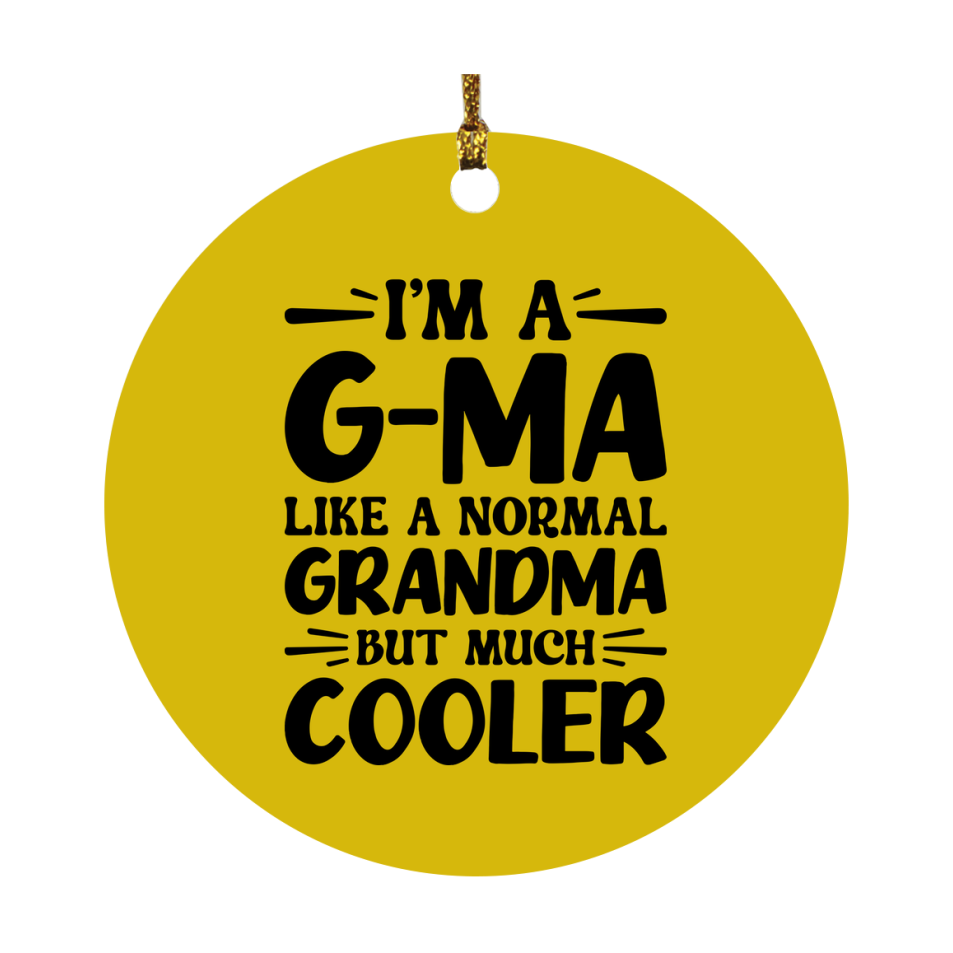 I'm A G-Ma Like A Normal Grandma But Much Cooler Ornament – Funny G-Ma Christmas Ornament – Gift For G-Ma – Grandma Ornament