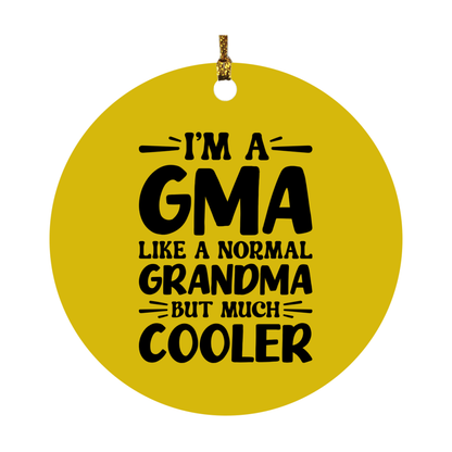 I'm A Gma Like A Normal Grandma But Much Cooler Ornament – Funny Gma Christmas Ornament – Gift For Gma – Grandma Ornament