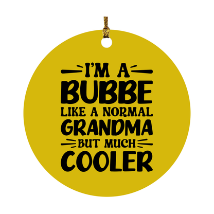 I'm A Bubbe Like A Normal Grandma But Much Cooler Ornament – Funny Bubbe Christmas Ornament – Gift For Bubbe – Grandma Ornament