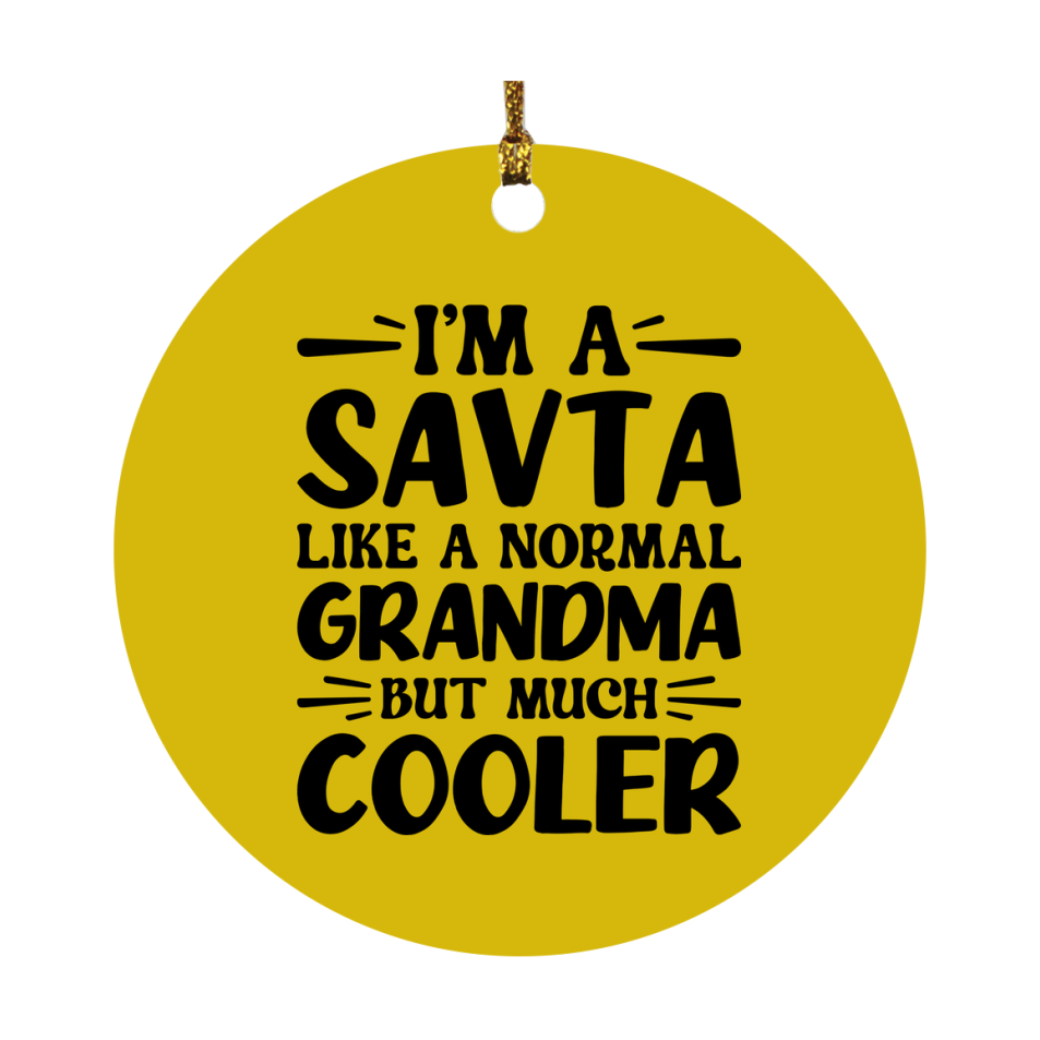 I'm A Savta Like A Normal Grandma But Much Cooler Ornament – Funny Savta Christmas Ornament – Gift For Savta – Grandma Ornament