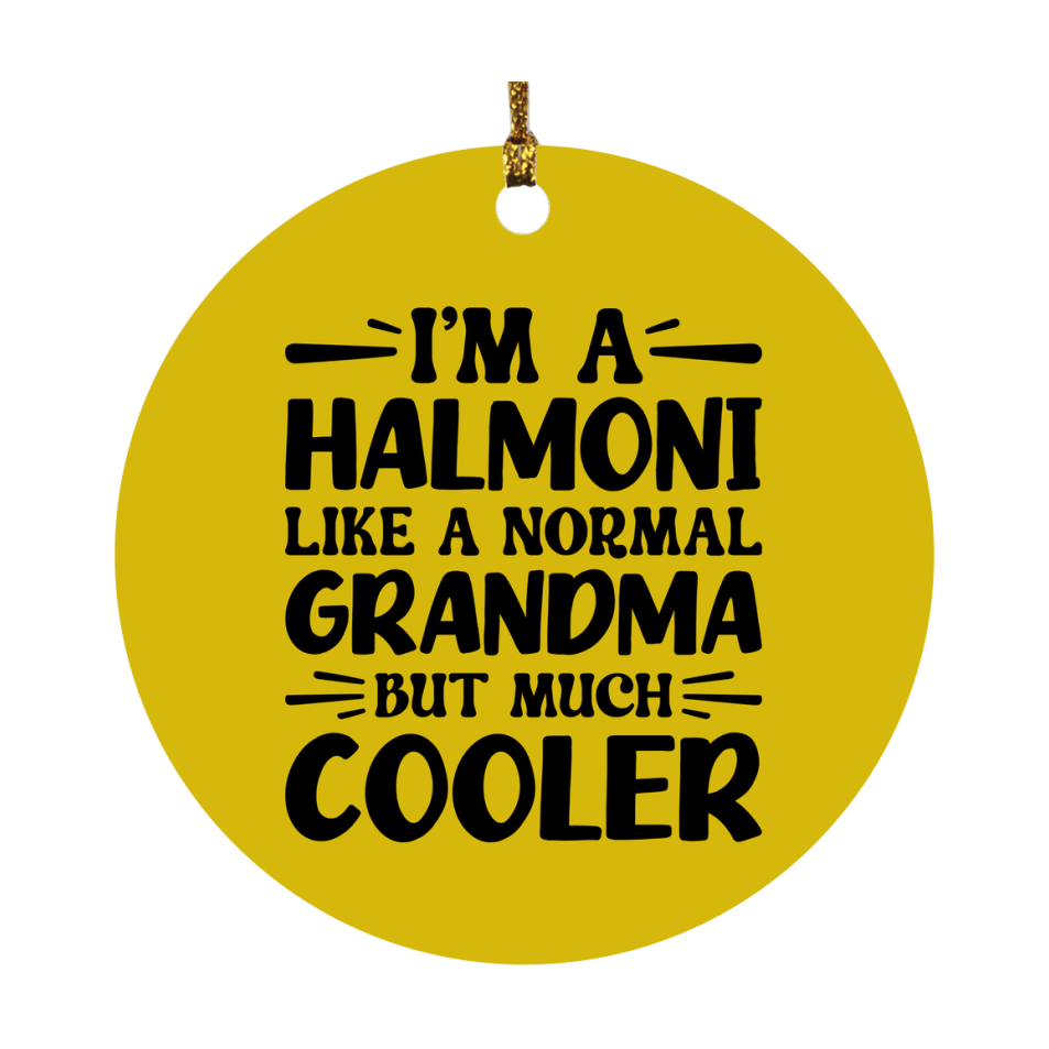I'm A Halmoni Like A Normal Grandma But Much Cooler Ornament – Funny Halmoni Christmas Ornament – Gift For Halmoni – Grandma Ornament