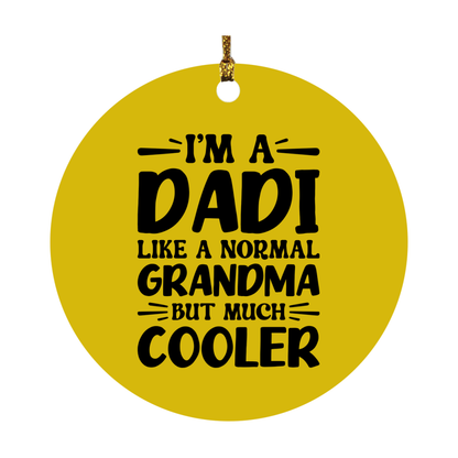 I'm A Dadi Like A Normal Grandma But Much Cooler Ornament – Funny Dadi Christmas Ornament – Gift For Dadi – Grandma Ornament