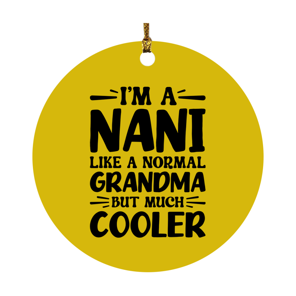 I'm A Nani Like A Normal Grandma But Much Cooler Ornament – Funny Nani Christmas Ornament – Gift For Nani – Grandma Ornament