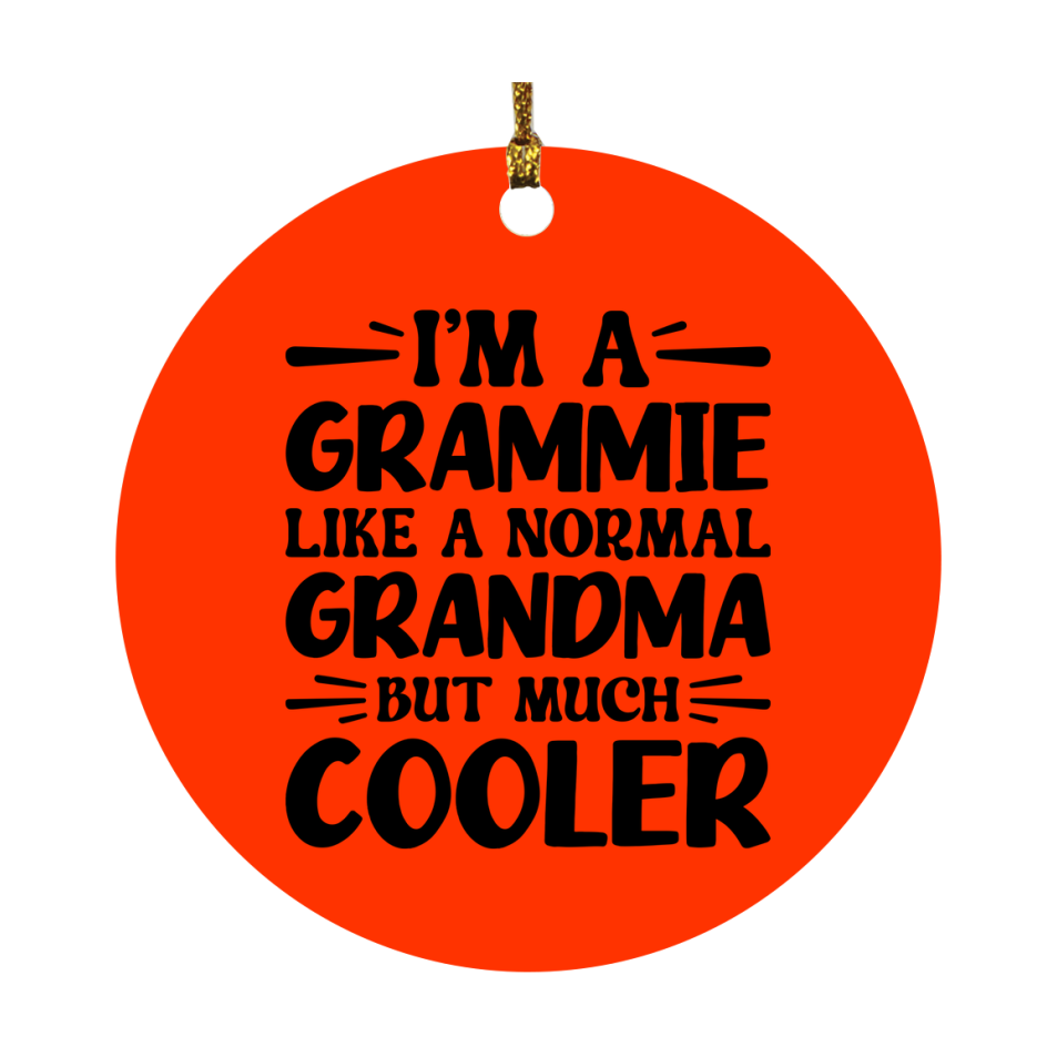 I'm A Grammie Like A Normal Grandma But Much Cooler Ornament – Funny Grammie Christmas Ornament – Gift For Grammie – Grandma Ornament